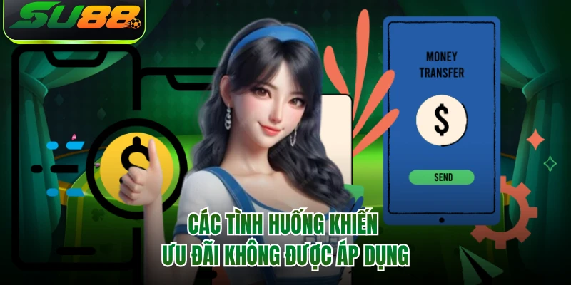 Các tình huống khiến ưu đãi không được áp dụng 