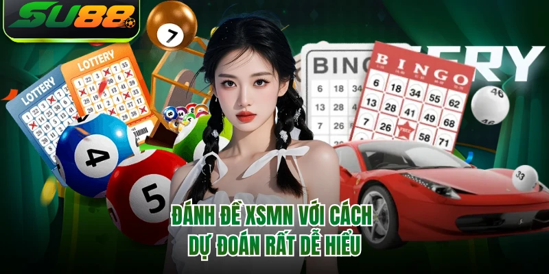 Đánh đề XSMN với cách dự đoán rất dễ hiểu