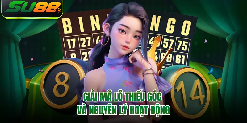 Giải mã lô thiếu góc và nguyên lý hoạt động