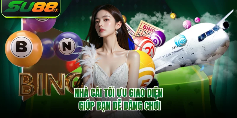Nhà cái tối ưu giao diện giúp bạn dễ dàng chơi